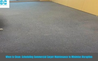 When to Clean: Scheduling Commercial Carpet Maintenance to Minimise Disruption